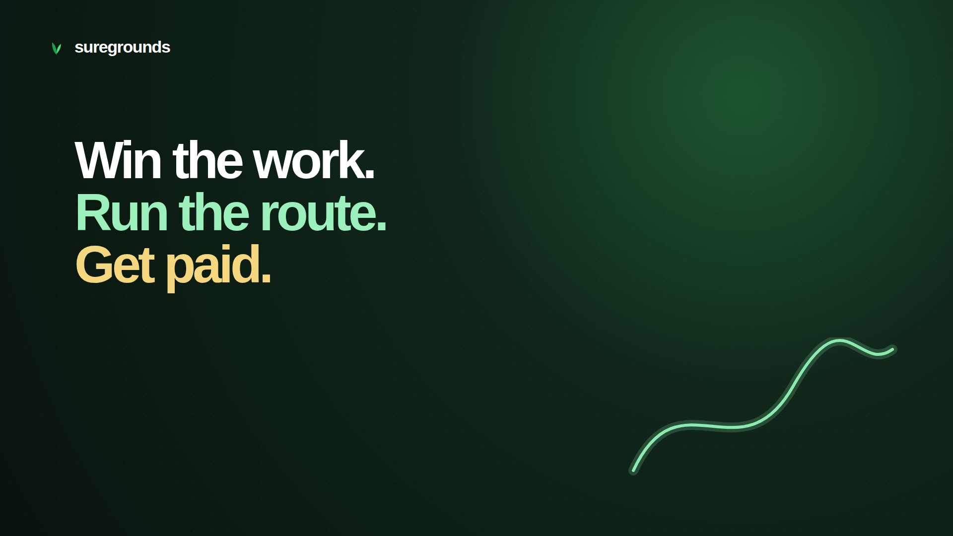 SureGrounds demo: Win the work, run the route, get paid
